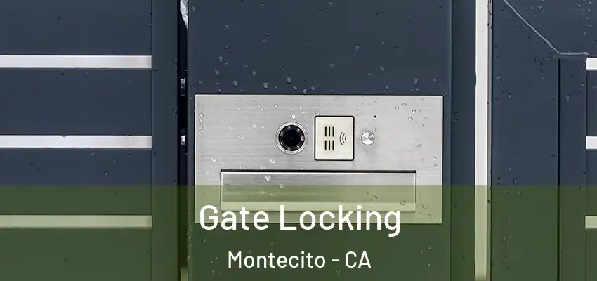  Gate Locking Montecito - CA