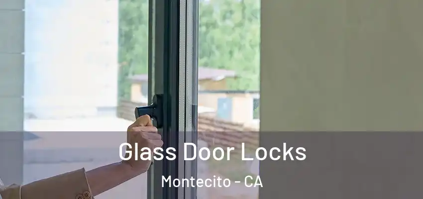  Glass Door Locks Montecito - CA